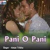 About Pani O Pani Song